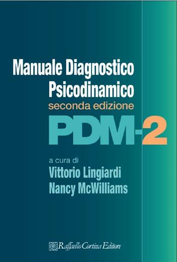 PDM - 2. Manuale diagnostico psicodinamico  - Libro Raffaello Cortina Editore 2018 | Libraccio.it