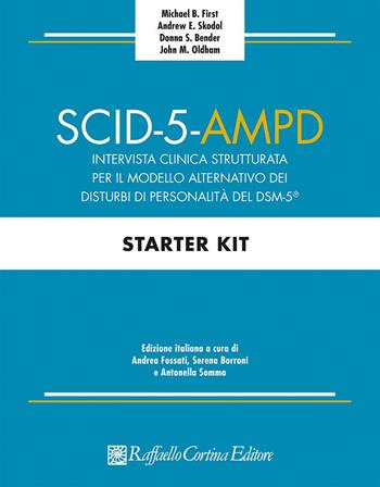 SCID-5-AMPD Starter Kit. Intervista clinica strutturata per il Modello Alternativo dei disturbi di Personalità del DSM-5 - Michael B. First, Andrew E. Skodol, Donna S. Bender - Libro Raffaello Cortina Editore 2018 | Libraccio.it