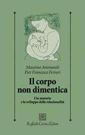 Il corpo non dimentica. L’io motorio e lo sviluppo della relazionalità