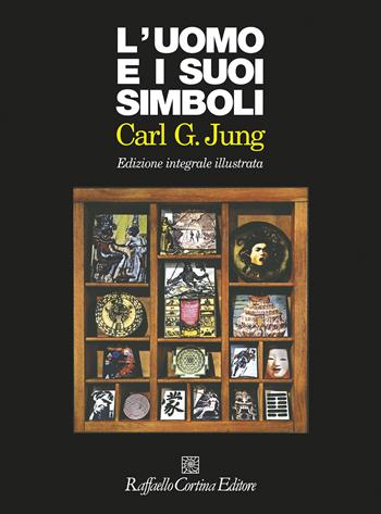 L'uomo e i suoi simboli. Ediz. integrale - Carl Gustav Jung - Libro Raffaello Cortina Editore 2020 | Libraccio.it