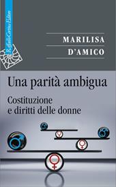 Una parità ambigua. Costituzione e diritti delle donne