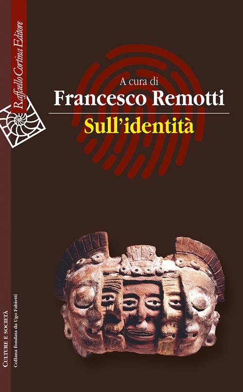 Sull'identità - Libro Raffaello Cortina Editore 2021, Culture e società