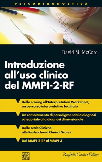 Introduzione all’uso clinico del MMPI-2-RF - David M. McCord - Libro Raffaello Cortina Editore 2021, Psicodiagnostica | Libraccio.it
