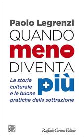 Quando meno diventa più. La storia culturale e le buone pratiche della sottrazione