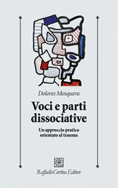 Voci e parti dissociative. Un approccio pratico orientato al trauma