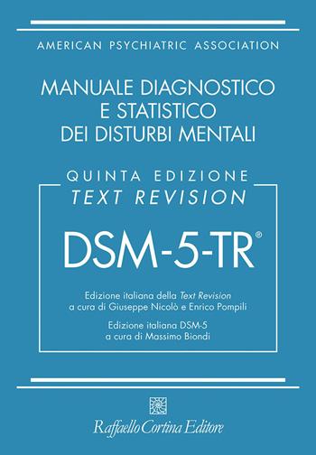 DSM-5-TR. Manuale diagnostico e statistico dei disturbi mentali. Text revision  - Libro Raffaello Cortina Editore 2023 | Libraccio.it