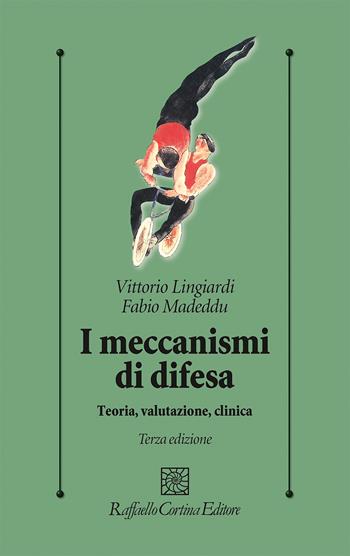 I meccanismi di difesa. Teoria, valutazione, clinica - Vittorio Lingiardi, Fabio Madeddu - Libro Raffaello Cortina Editore 2023, Psicologia clinica e psicoterapia | Libraccio.it