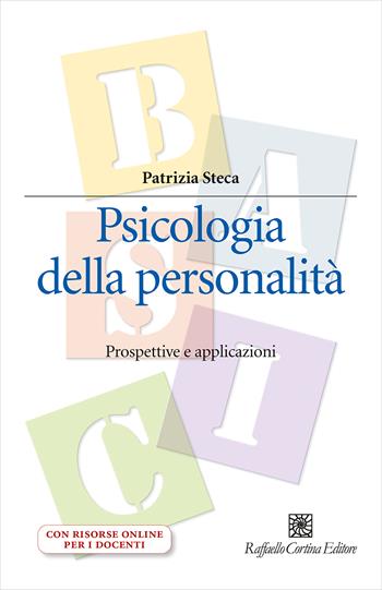 Psicologia della personalità. Prospettive e applicazioni. Con espansione online - Patrizia Steca - Libro Raffaello Cortina Editore 2023, Manuali di psicologia | Libraccio.it
