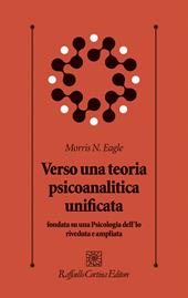 Verso una teoria psicoanalitica unificata fondata su una Psicologia dell'Io riveduta e ampliata