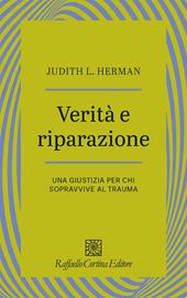 Verità e riparazione. Una giustizia per chi sopravvive al trauma