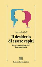 Il desiderio di essere capiti. Rotture, mentalizzazione, intersoggettività