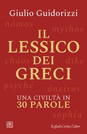 Il lessico dei greci. Una civiltà in 30 parole