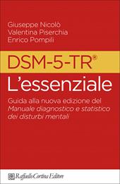 Dsm-5-tr l'essenziale. Guida alla nuova edizione del Manuale diagnostico e statistico dei disturbi mentali