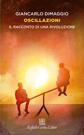 Oscillazioni. Il racconto di una rivoluzione