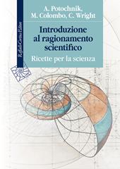 Introduzione al ragionamento scientifico. Ricette per la scienza