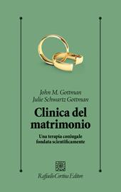 Clinica del matrimonio. Una terapia di coppia fondata scientificamente