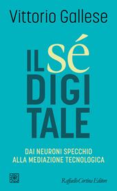 Il sé digitale. Dai neuroni specchio alla mediazione tecnologica