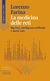 La medicina delle reti. Big data, intelligenza artifici