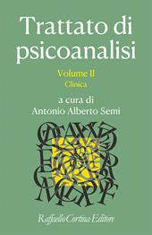 Trattato di psicoanalisi. Vol. 2: Clinica