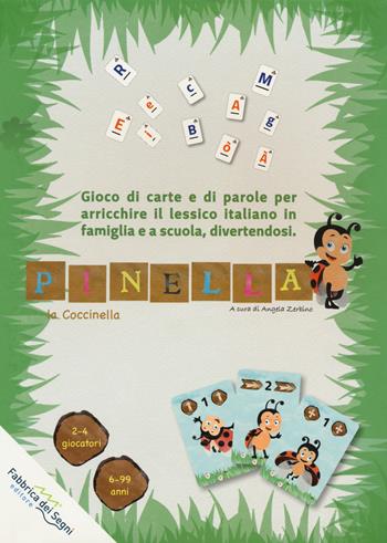 Pinella la coccinella. Gioco di carte e di parole per arricchire il lessico italiano in famiglia e a scuola, divertendosi. Ediz. a colori. Con Gioco  - Libro Fabbrica dei Segni 2018, Giochi per crescere | Libraccio.it