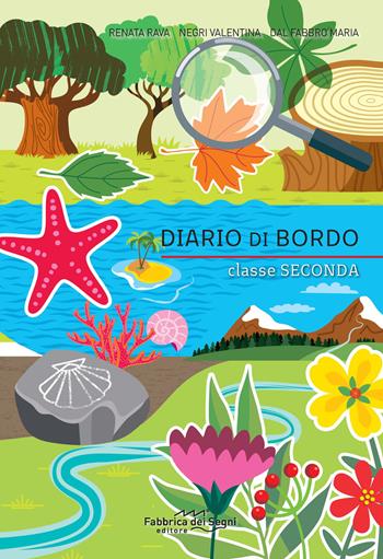 Diario di bordo. Classe seconda. Per la Scuola elementare - Renata Rava, Valentina Negri, Maria Dal Fabbro - Libro Il Melograno-Fabbrica dei Segni 2019 | Libraccio.it