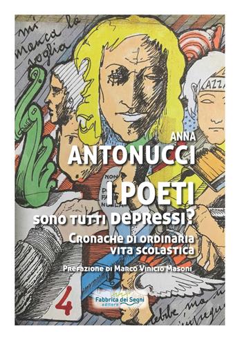 I poeti sono tutti depressi? Cronache di ordinaria vita scolastica - Anna Antonucci - Libro Fabbrica dei Segni 2019, t'inSEGNO | Libraccio.it