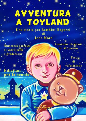 Avventura a Toyland. Una storia per bambini-ragazzi - John More - Libro Fabbrica dei Segni 2020 | Libraccio.it