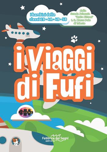 I viaggi di Fufi. Nuova ediz.  - Libro Fabbrica dei Segni 2020, In 3 giorni | Libraccio.it