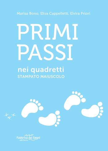 Primi passi nei quadretti. Stampato maiuscolo - Marisa Bono, Elisa Cappelletti, Elvira Priori - Libro Il Melograno-Fabbrica dei Segni 2020 | Libraccio.it