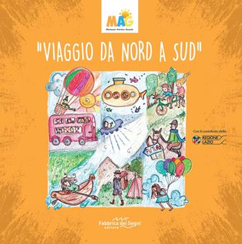 Viaggio da Nord a Sud - Valeria Nardella - Libro Fabbrica dei Segni 2020 | Libraccio.it
