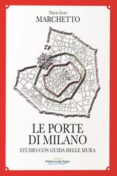 Le porte di Milano. Studio con guida delle mura