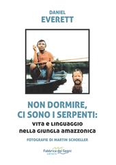 Non dormire, ci sono i serpenti: vita e linguaggio nella giugla amazzonica