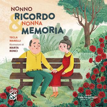 Nonno Ricordo & Nonna Memoria - Tecla Marelli - Libro Fabbrica dei Segni 2021, KO OK | Libraccio.it
