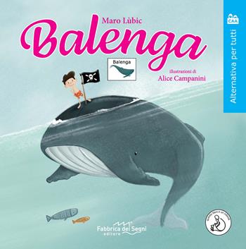 Balenga. Ediz. ad alta leggibilità - Lubic, Maro - Libro Fabbrica dei Segni 2021 | Libraccio.it