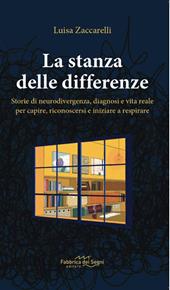 La stanza delle differenze. Storie di neurodivergenza, diagnosi e vita reale per capire, riconoscersi e iniziare a respirare