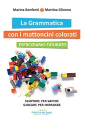 La grammatica con i mattoncini colorati. Eserciziario figurato. Nuova ediz.