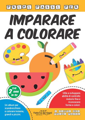 Primi passi per imparare a colorare. Ediz. a colori - Marisa Bono, Federica Calabrese - Libro Fabbrica dei Segni 2022 | Libraccio.it