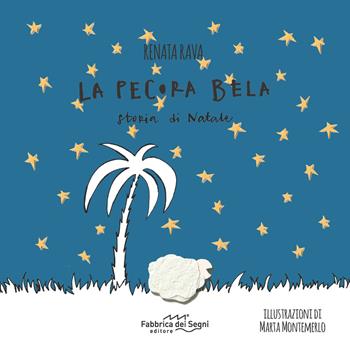La pecora Bela. Storia di Natale. Ediz. illustrata - Renata Rava - Libro Fabbrica dei Segni 2022 | Libraccio.it