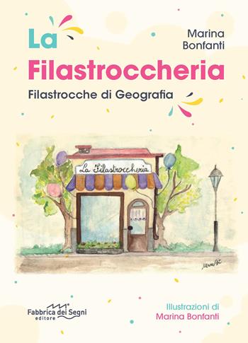La filastroccheria. Filastrocche di geografia - Marina Bonfanti - Libro Fabbrica dei Segni 2023 | Libraccio.it