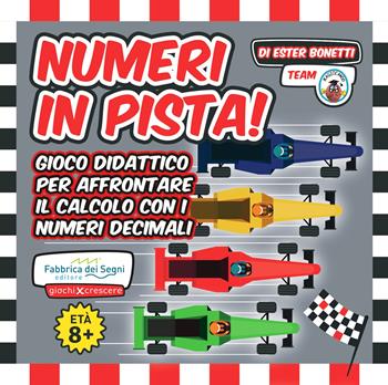 Il gran premio dei «decimali». Numeri in pista! Con Gioco - Ester Bonetti - Libro Fabbrica dei Segni 2024, Giochi per crescere | Libraccio.it
