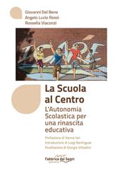 La scuola al centro. L'autonomia scolastica per una rinascita educativa