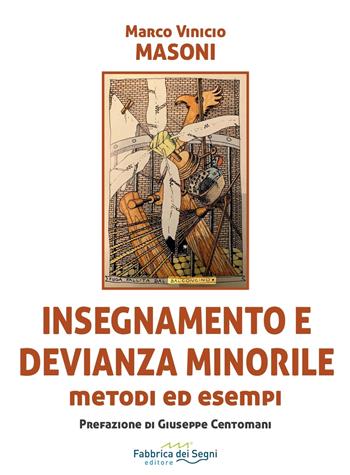 Insegnamento e devianza. Nuova ediz. - Marco Vinicio Masoni - Libro Fabbrica dei Segni 2024, t'inSEGNO | Libraccio.it