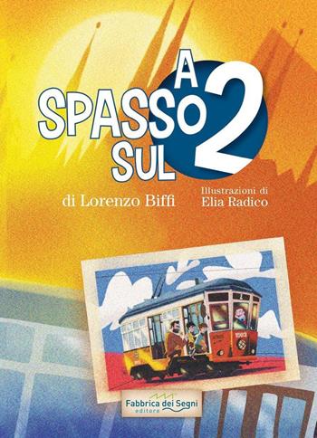 A spasso sul 2 - Lorenzo Biffi - Libro Fabbrica dei Segni 2025 | Libraccio.it
