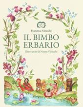 Il bimbo erbario. Ediz. illustrata