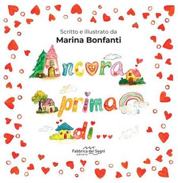 Ancora prima di.... Ediz. illustrata - Marina Bonfanti - Libro Fabbrica dei Segni 2026, KO OK | Libraccio.it