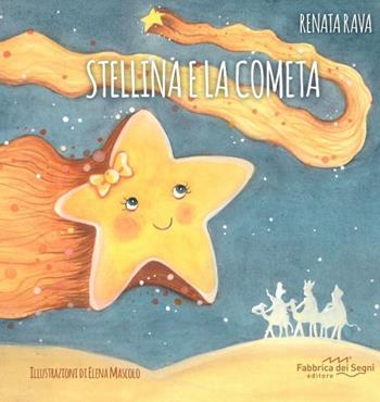 Stellina e la cometa - Renata Rava - Libro Fabbrica dei Segni 2025 | Libraccio.it