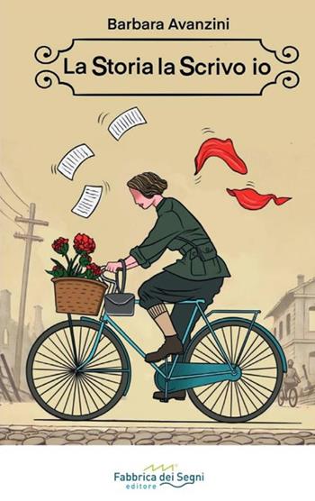 La storia la scrivo io - Barbara Avanzini - Libro Fabbrica dei Segni 2026 | Libraccio.it