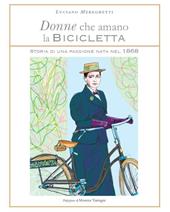 Donne che amano la bicicletta. Storia di una passione
