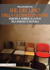 Sul declino della globalizzazione. Europa e America latina tra passato e futuro