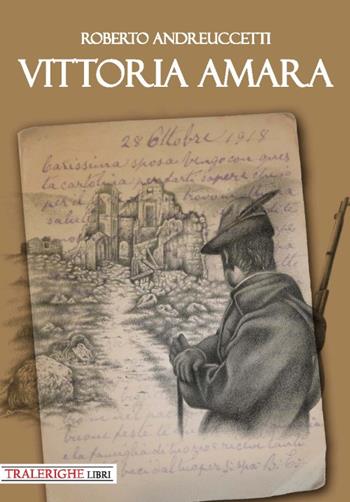 Vittoria amara - Roberto Andreuccetti - Libro Tra le righe libri 2018 | Libraccio.it